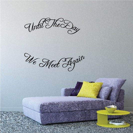 Vinyl wall decal with 'Until The Day' and 'We Meet Again' script lettering
