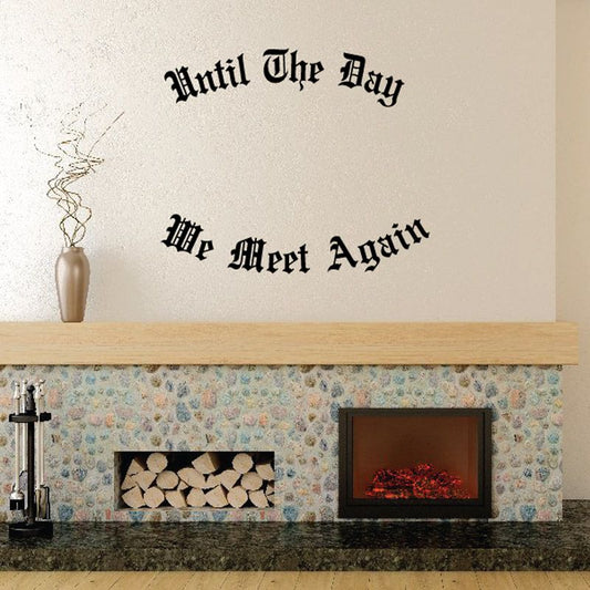 Memorial wall decal with gothic text: Until the day, we meet again
