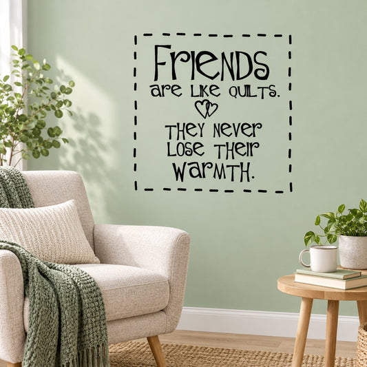 Wall decal with quote: Friends are like quilts; never lose their warmth in black