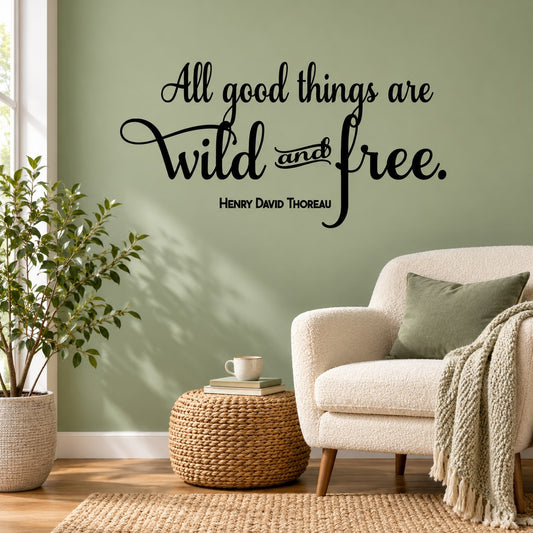 Wall decal quote: “All good things are wild and free” with Henry David Thoreau