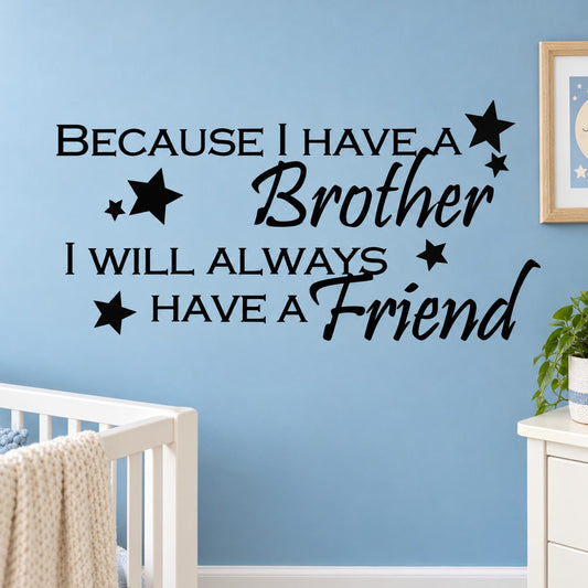 Inspirational wall decal text: “Because I have a brother…friend” with star accents