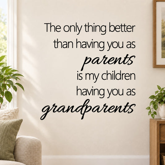 Vinyl wall decal quote in black: parents and children as grandparents wording