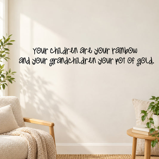 Wall decal text: 'Your children are your rainbow' and 'pot of gold'