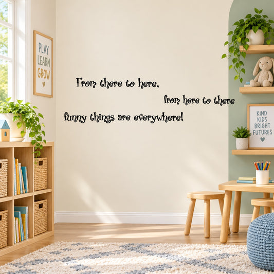 Playful wall decal quote lettering: “From there to here… funny things are everywhere!”