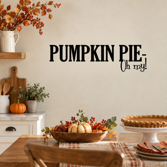 Pumpkin pie lettering decal with 'PUMPKIN PIE' and 'Oh my!' script