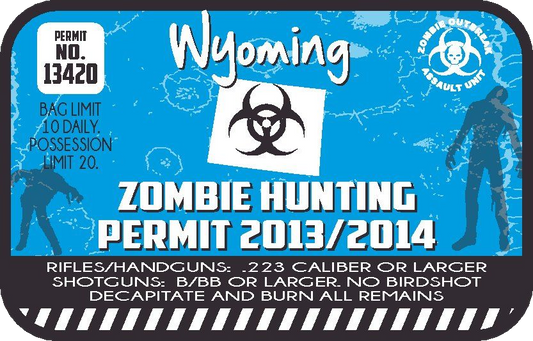 Zombie hunting permit sticker with Wyoming text and biohazard symbol, permit no. 13420