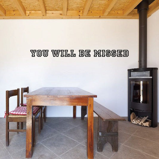 Vinyl wall decal reading "YOU WILL BE MISSED"