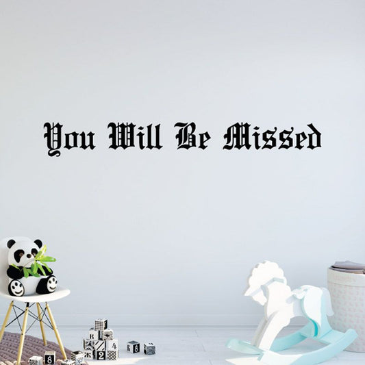 Memorial wall decal with black “You Will Be Missed”