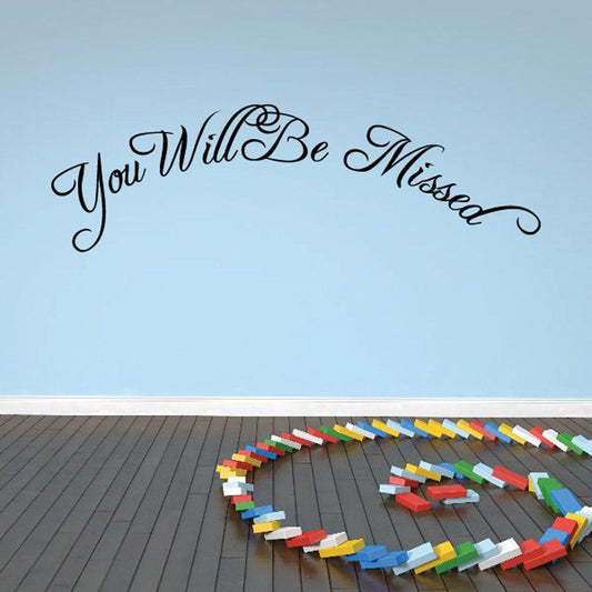 Vinyl wall decal with cursive 'You Will Be Missed' lettering in dark