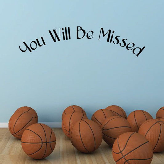 Wall decal with text: "You Will Be Missed" in dark lettering