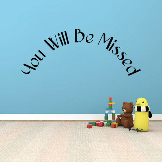 Memorial wall decal with curved text: You Will Be Missed