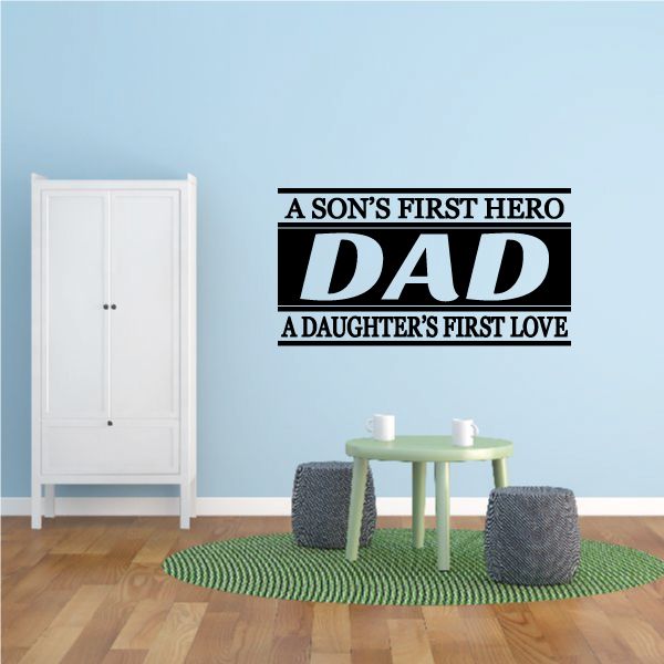 Vinyl wall decal text: “A SON'S FIRST HERO DAD” & “A DAUGHTER'S FIRST LOVE”