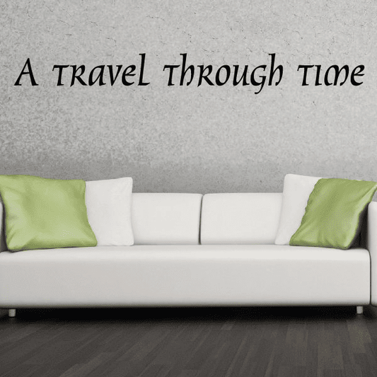 Wall decal with text "A TRAVEL THROUGH TIME" in black script