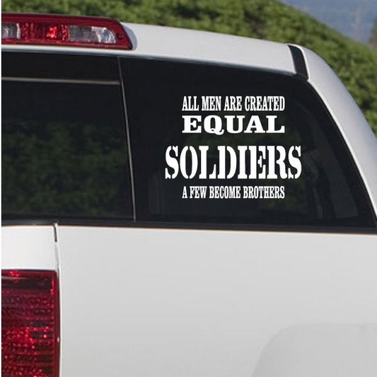 Car window soldier decal with bold text: 'All Men Are Created Equal' and 'Soldiers'
