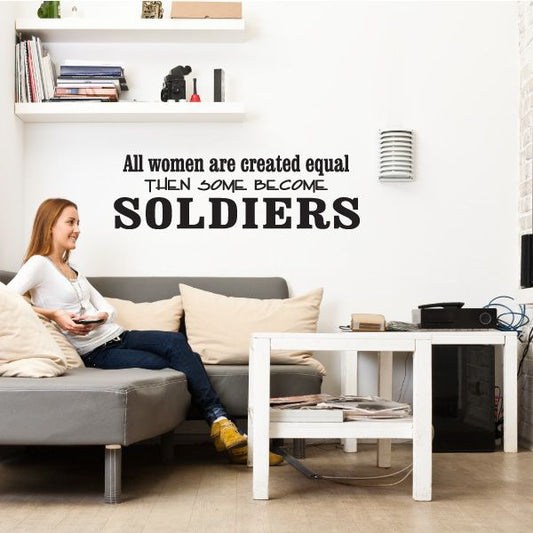 Wall decal with quote text: All women are created equal, become SOLDIERS.