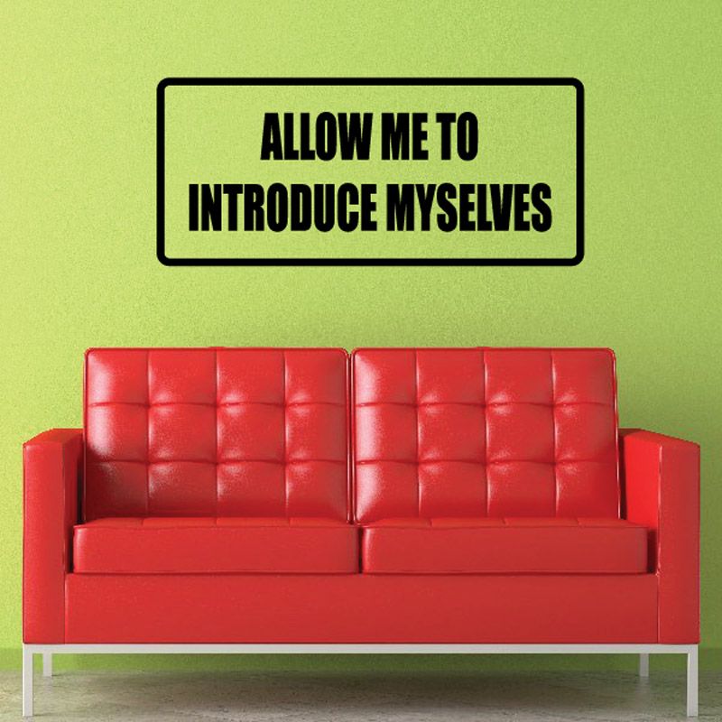 Wall decal with black text: “Allow me to introduce myself” in a rounded rectangle