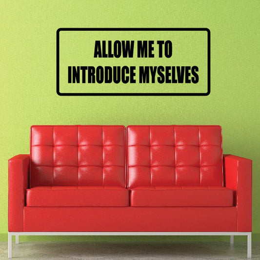 Wall decal with black text: “Allow me to introduce myself” in a rounded rectangle