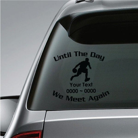 Car window memorial decal: basketball player silhouette with “Until The Day” and “We Meet Again”