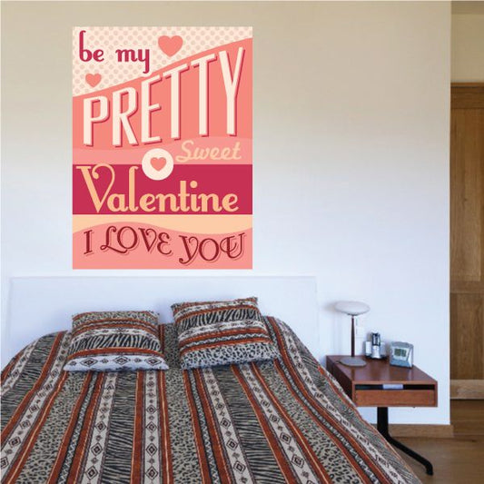 Valentine wall sticker graphic with hearts and text "be my PRETTY Valentine I love you"