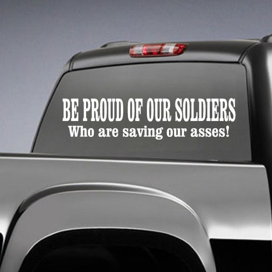 Vehicle decal text: BE PROUD OF OUR SOLDIERS; saving our asses!