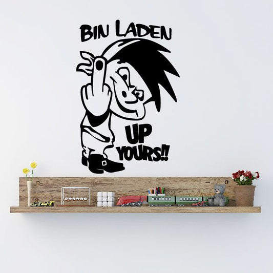 Vinyl wall decal: cartoon face with 'BIN LADEN' and 'UP YOURS!'