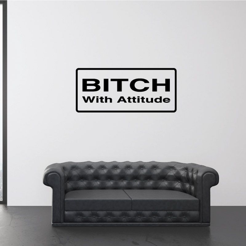 Attitude decal: 'BITCH With Attitude' text in black border rectangle