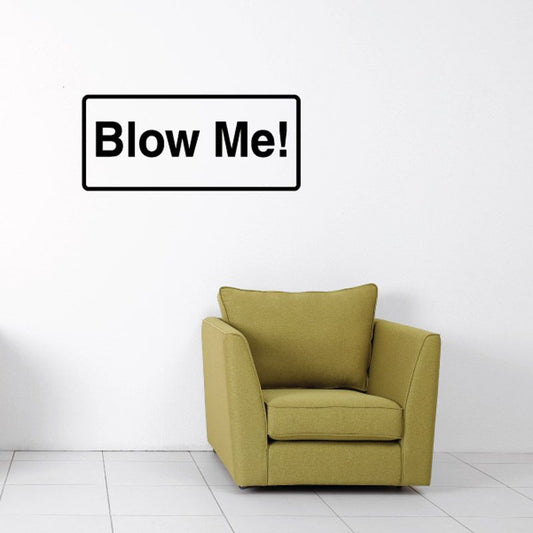 Black text “Blow Me!” wall decal in rounded rectangle border