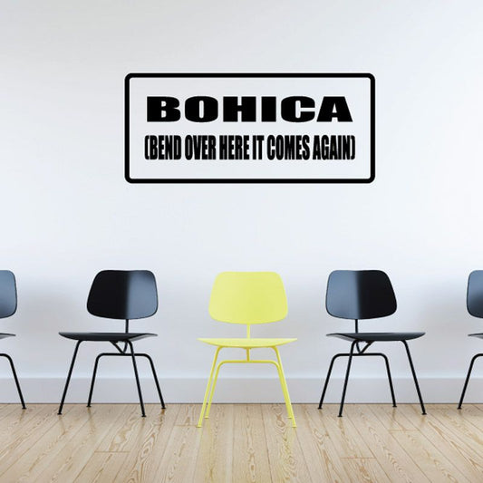 BOHICA wall decal with black text 'BEND OVER HERE IT COMES AGAIN'