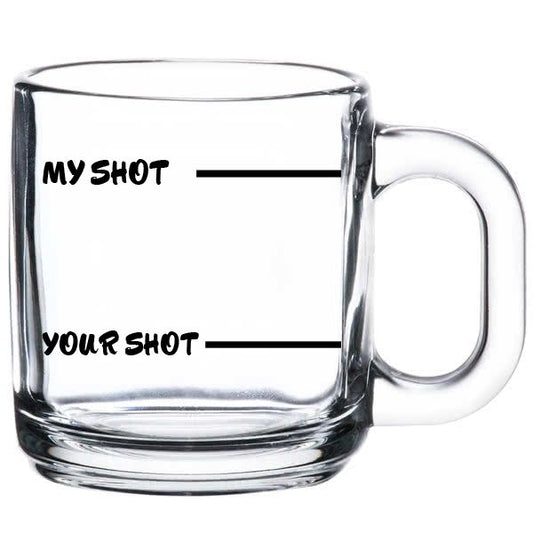 Glass beer mug with handle and custom text decals: 'MY SHOT' and 'YOUR SHOT'.