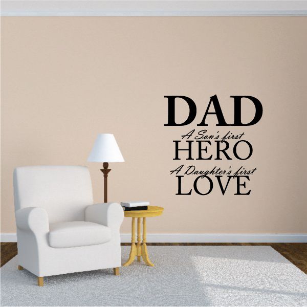 Wall decal reading 'DAD HERO' plus 'A Son's first' and 'A Daughter's first LOVE'