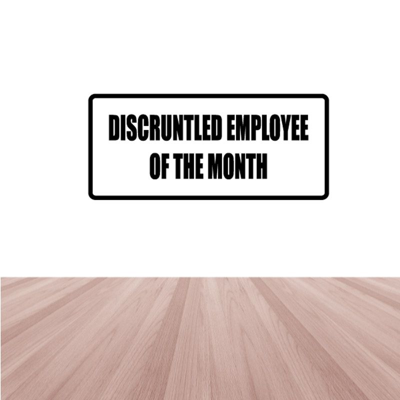 Discruntled employee of the month decal with bold black text on white background