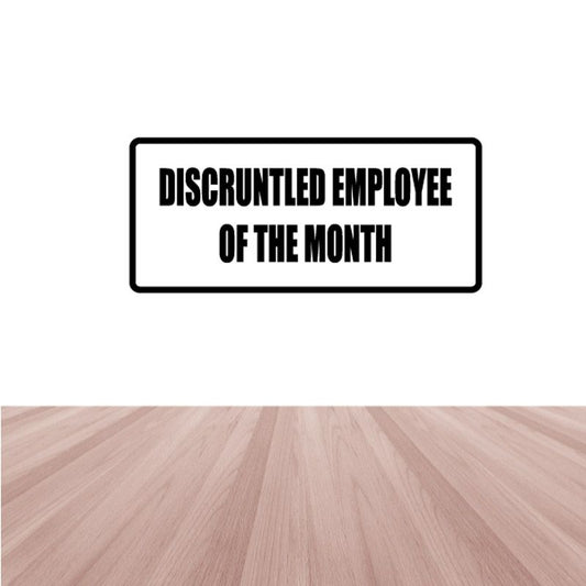Discruntled employee of the month decal with bold black text on white background