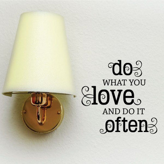 Image of Do what you love and do it often Wall Decal