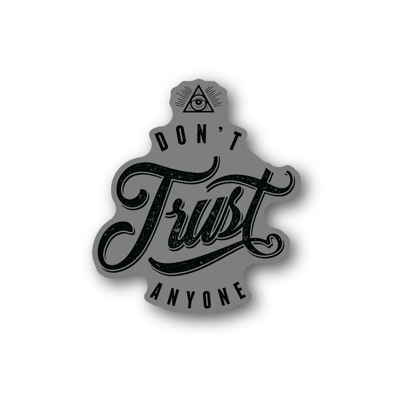 Vinyl sticker with gray hand-drawn eye and 'Trust Anyone' typography design