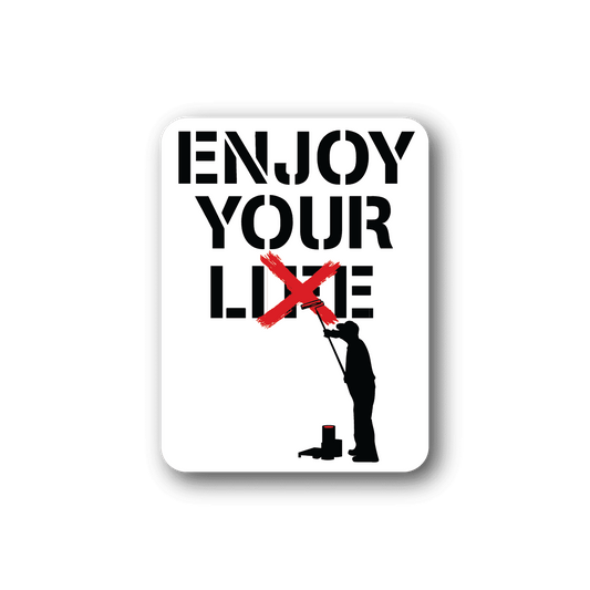 Vinyl sticker: 'ENJOY YOUR LIFE' text with red X and black silhouette