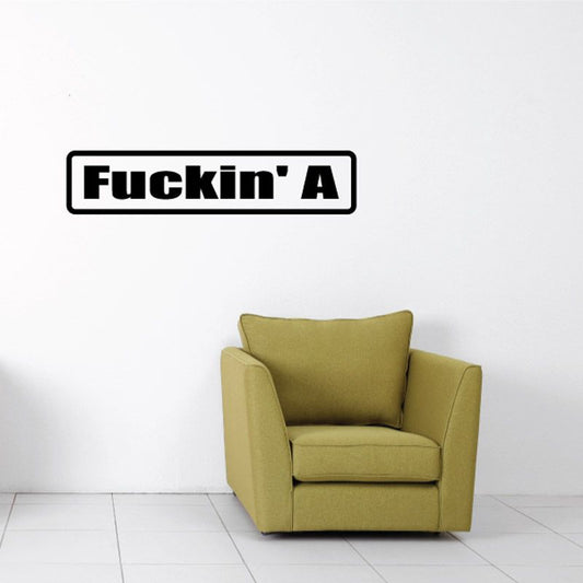Vinyl decal with “Fuckin' A” lettering in bold black outline