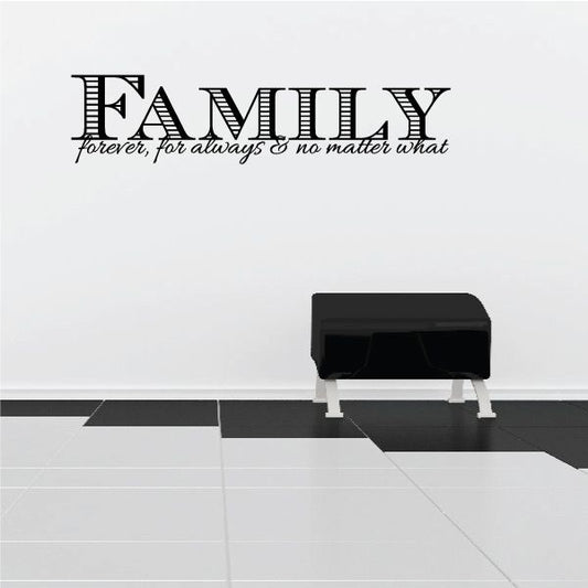 Family wall decal with bold FAMILY lettering and script 'forever, for always & no matter what'