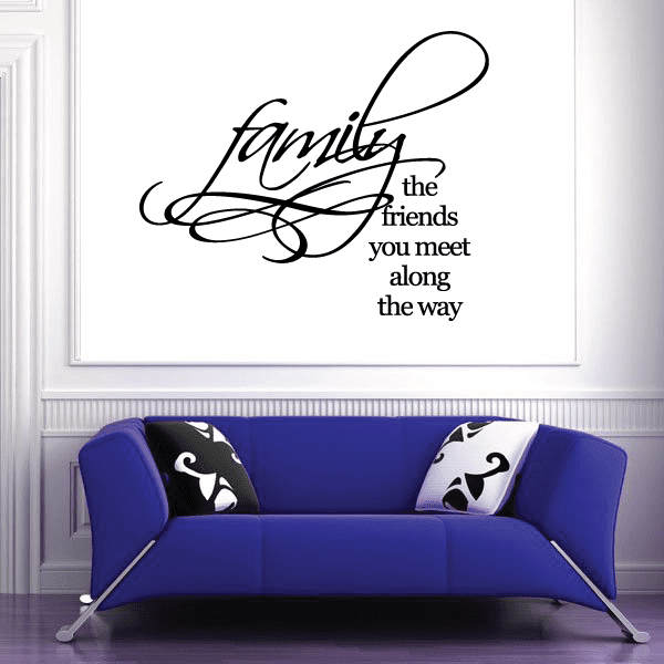 Family wall decal, black cursive quote: 'the friends you meet along the way'