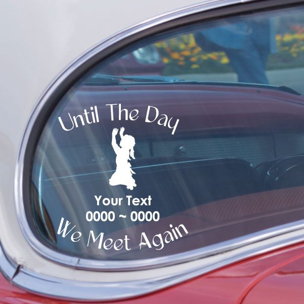 Car window memorial decal with girl silhouette and 'Until The Day We Meet Again'