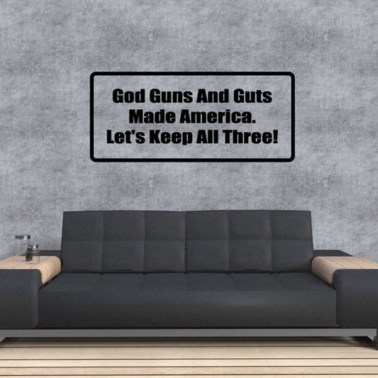 Wall decal text: 'God Guns And Guts Made America' 'Keep All Three'