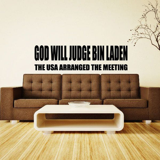 Wall decal with bold black text: GOD WILL JUDGE BIN LADEN; THE USA ARRANGED THE MEETING.