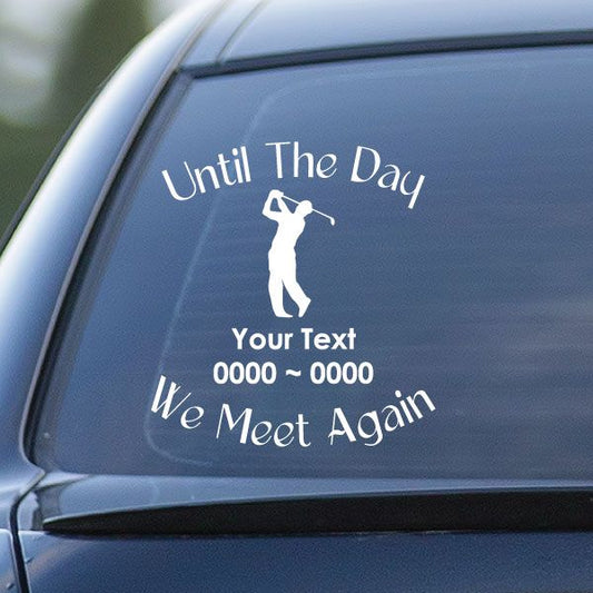 Golf memorial decal with golfer silhouette and text: Until The Day, We Meet Again