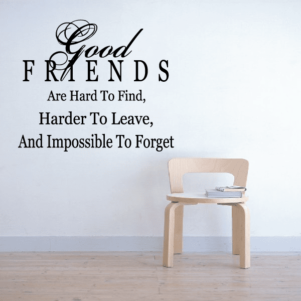 Wall decal text: Good friends quote in black lettering