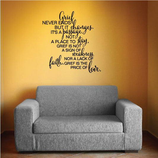 Inspirational wall decal with cursive quote: Grief never ends, but it changes, faith and love.