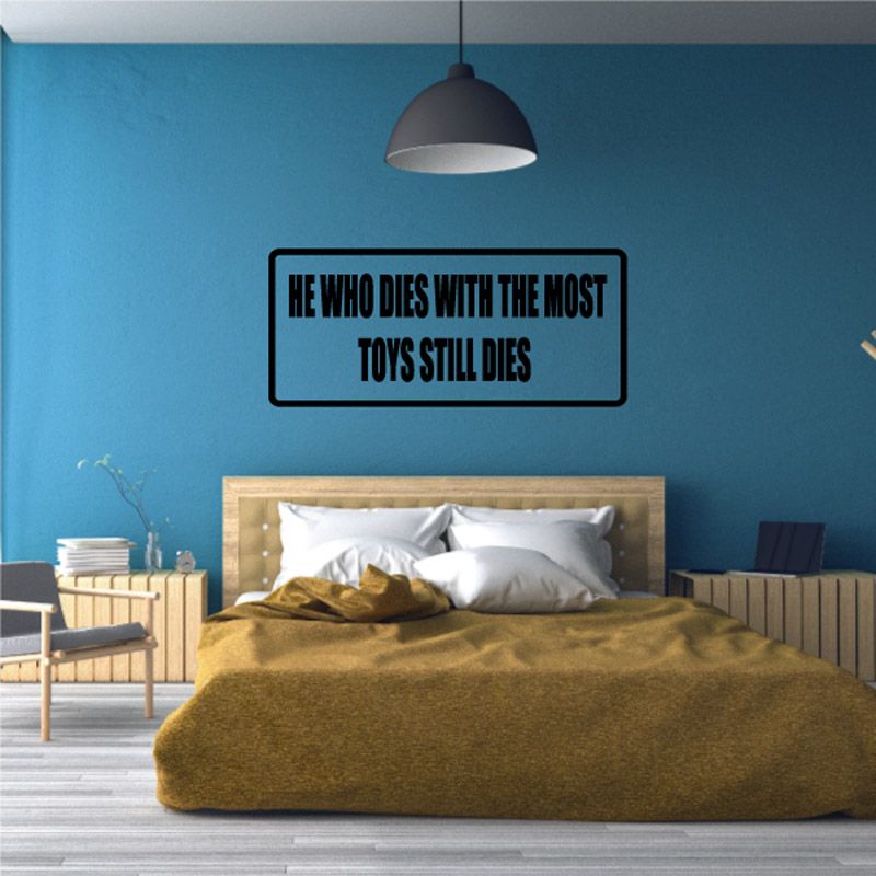 Image of He who dies with the most toys still dies Decal