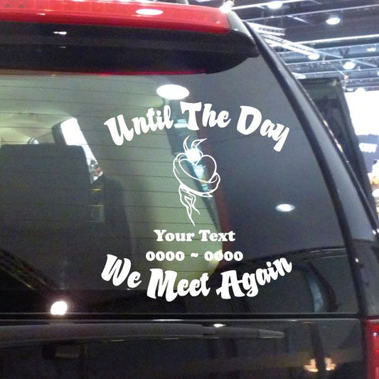 Memorial car window decal with heart-and-scroll graphic and 'Until The Day' text