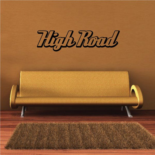 Vinyl wall decal with black script text "High Road".