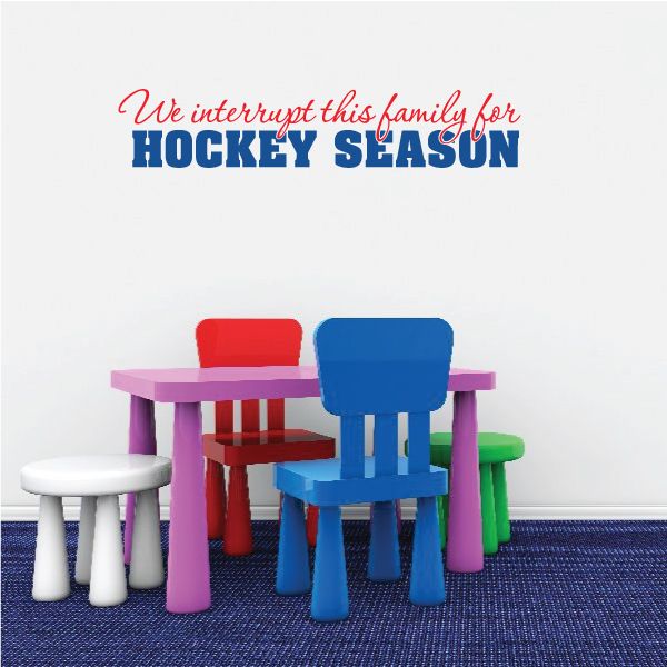 Image of Hockey Season Quote Wall Decal - Vinyl Decal - Car Decal - Vdcolor003