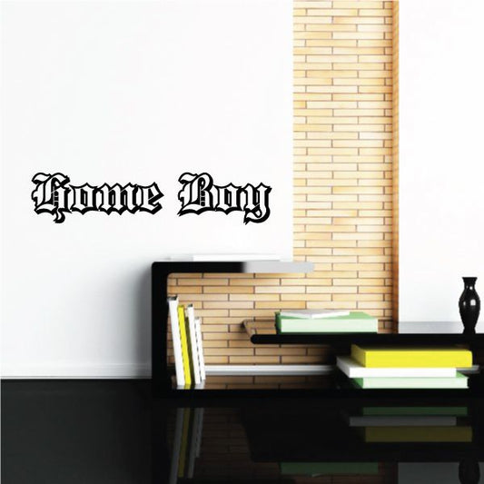 Old English style wall decal with 'Home Boy' text in black outline