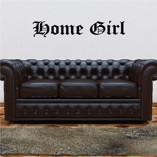 Home Girl old English style vinyl wall decal, black gothic lettering